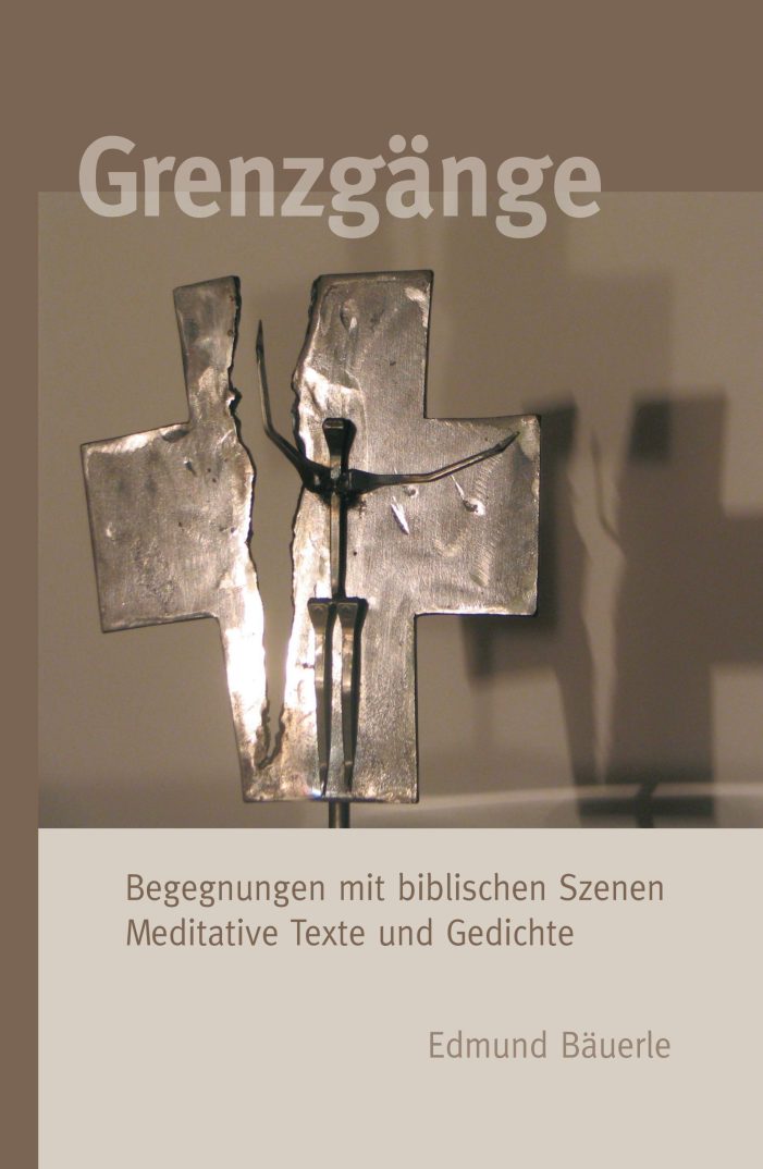Grenzgänge – Bewegende Gedichte und Texte über Religion, das Leben und schwierige Zeiten Grenzgänge – Bewegende Gedichte und Texte über Religion, das Leben und schwierige Zeiten