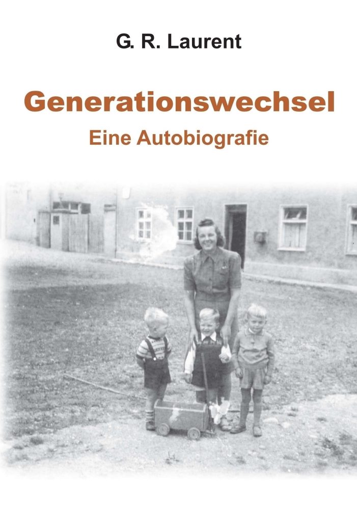 Generationswechsel – Autobiographie eines Lebens im 20. Jahrhundert Generationswechsel – Autobiographie eines Lebens im 20. Jahrhundert