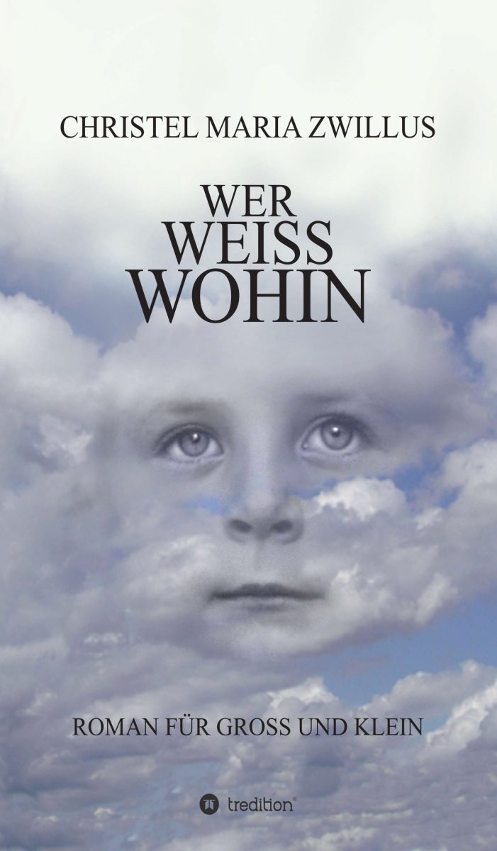 Wer weiß wohin – kindgerechte Erzählung über Tod, Trauer, Hoffnung und Liebe Wer weiß wohin – kindgerechte Erzählung über Tod, Trauer, Hoffnung und Liebe