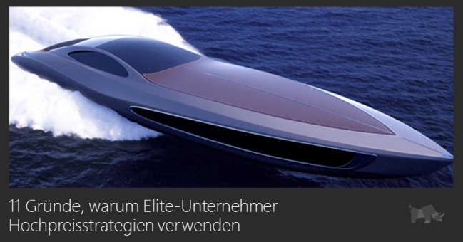 11 Gründe, warum Elite-Unternehmer Hochpreisstrategien verwenden
