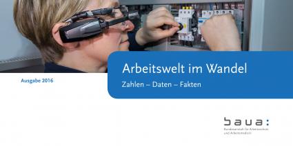 Aktuelle „Arbeitswelt im Wandel“ erschienen / BAuA liefert Zahlen, Daten, Fakten aus der Arbeitswelt (FOTO)