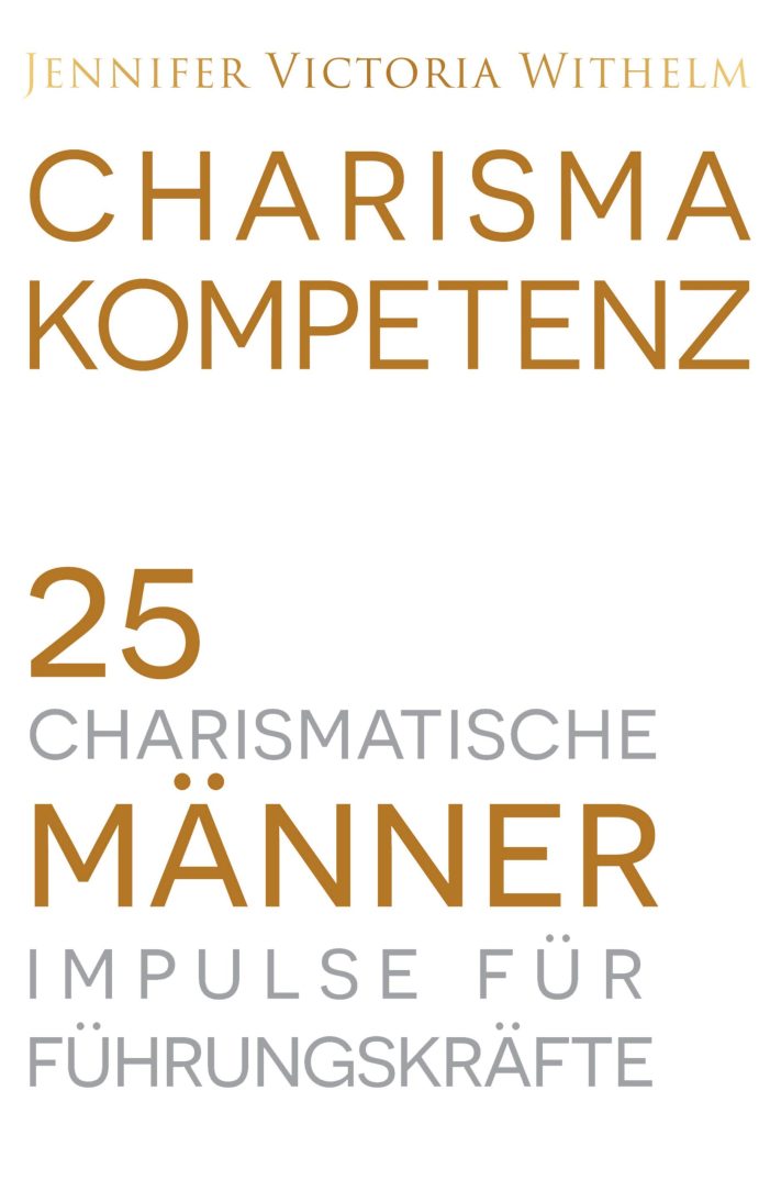 Charismakompetenz – neues Sachbuch enthüllt das Erfolgsrezept charismatischer Persönlichkeiten Charismakompetenz – neues Sachbuch enthüllt das Erfolgsrezept charismatischer Persönlichkeiten