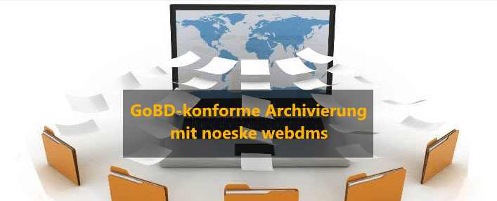 GoBD-konforme Archivierung mit noeske webDMS