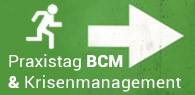 Praxistag Business Continuity und Krisenmanagement Praxistag Business Continuity und Krisenmanagement