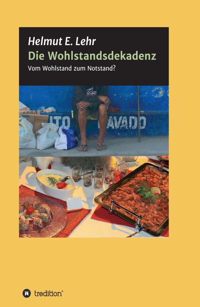Die Wohlstandsdekadenz – neues Sachbuch enthüllt eine unangenehme Wahrheit Die Wohlstandsdekadenz – neues Sachbuch enthüllt eine unangenehme Wahrheit