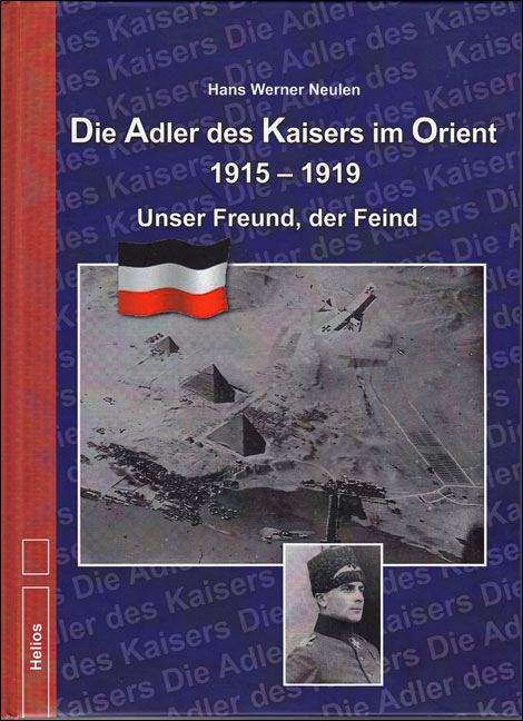 Neue Doku: Die Adler des Kaisers im Orient 1915-1919 von H.-W. Neulen