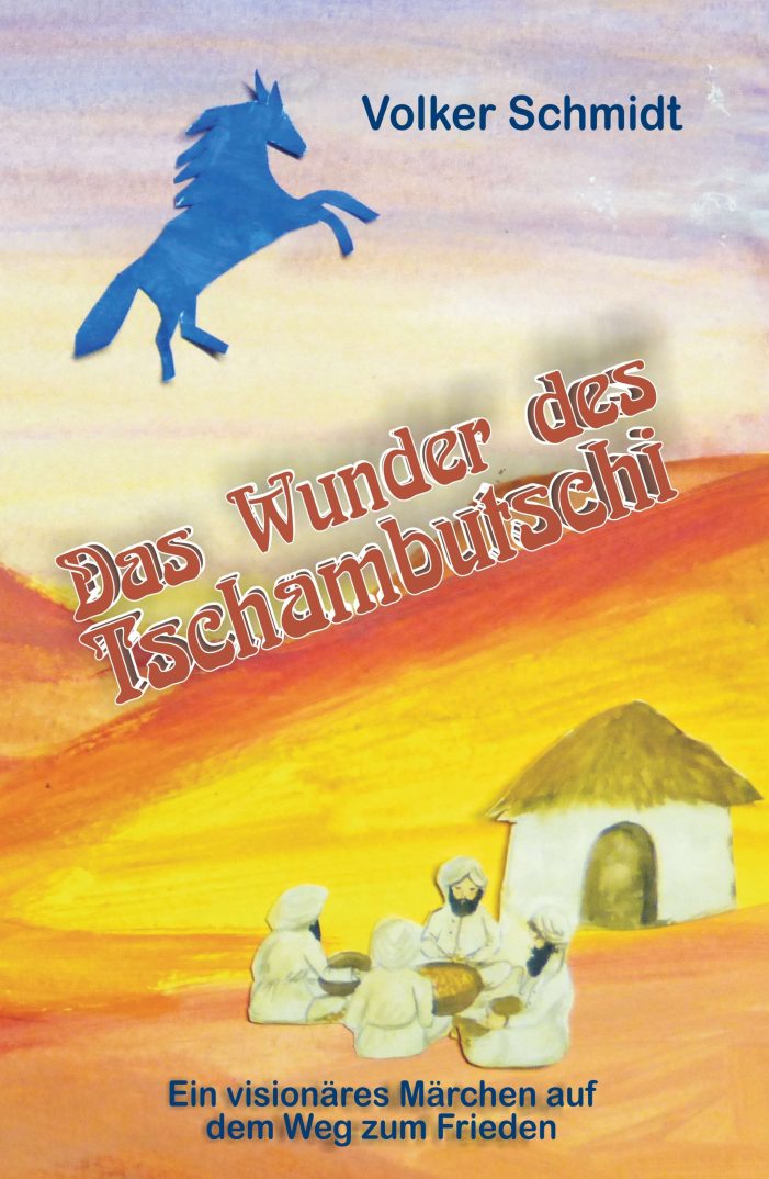 Das Wunder des Tschambutschi – fantasievolles Märchen über ein Leben im Einklang mit der Seele der Welt