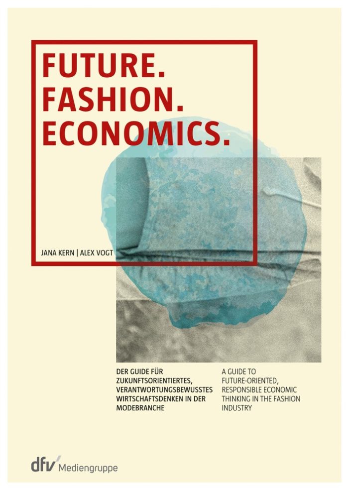Neuer Guide für die Modebranche in deutsch und englisch: 
„Future. Fashion. Economics.“ (FOTO)