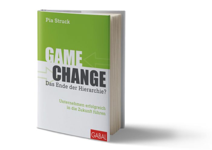 „Game Change: Das Ende der Hierarchie?“ NEU: Das Buch von Innovationsexpertin Pia Struck „Game Change: Das Ende der Hierarchie?“ NEU: Das Buch von Innovationsexpertin Pia Struck