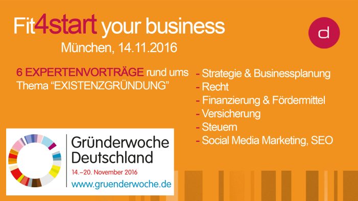 AUFTAKTVERANSTALTUNG ZUR GRÜNDERWOCHE 2016 IN MÜNCHEN AUFTAKTVERANSTALTUNG ZUR GRÜNDERWOCHE 2016 IN MÜNCHEN