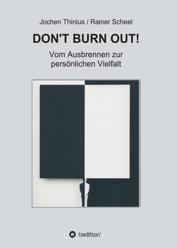 DON–T BURN OUT! – Anregendes Selbsthilfebuch über Vorsorge gegen Burn-Out DON–T BURN OUT! – Anregendes Selbsthilfebuch über Vorsorge gegen Burn-Out