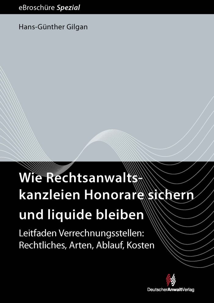 Wie Rechtsanwaltskanzleien Honorare sichern und liquide bleiben Wie Rechtsanwaltskanzleien Honorare sichern und liquide bleiben