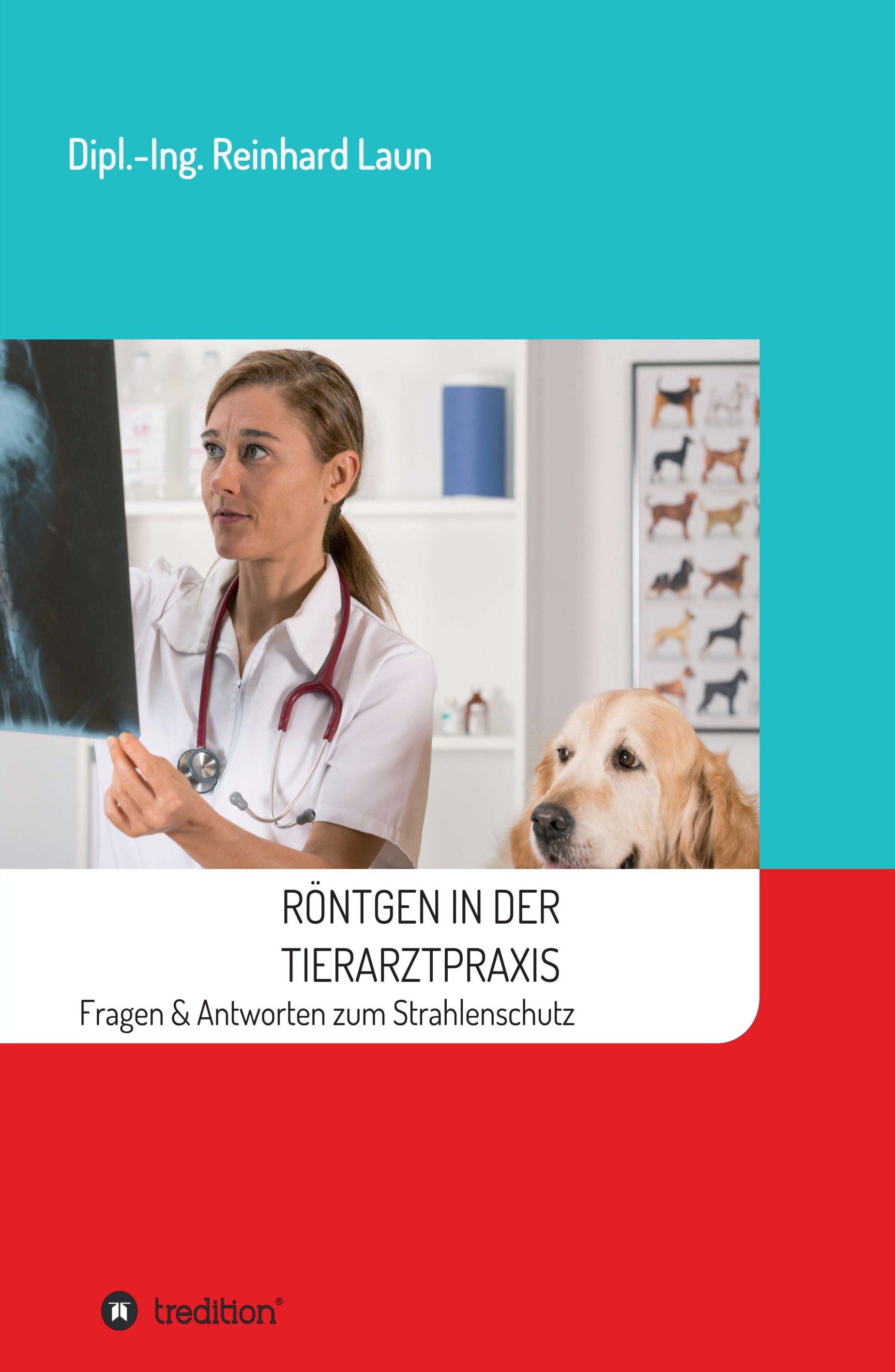 Röntgen in der Tierarztpraxis – Fachbuch zur Vorbereitung auf die Röntgen-Prüfung für TFA und Tierarzthelfer