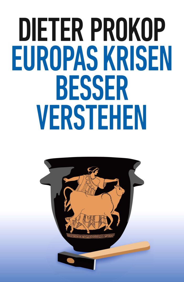 Europas Krisen besser verstehen – politisches Sachbuch seziert Europas aktuelle Probleme Europas Krisen besser verstehen – politisches Sachbuch seziert Europas aktuelle Probleme