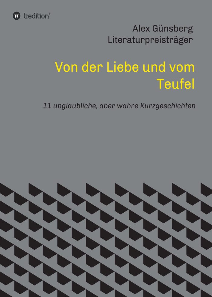 Von der Liebe und vom Teufel – 11 unglaubliche, aber wahre Kurzgeschichten