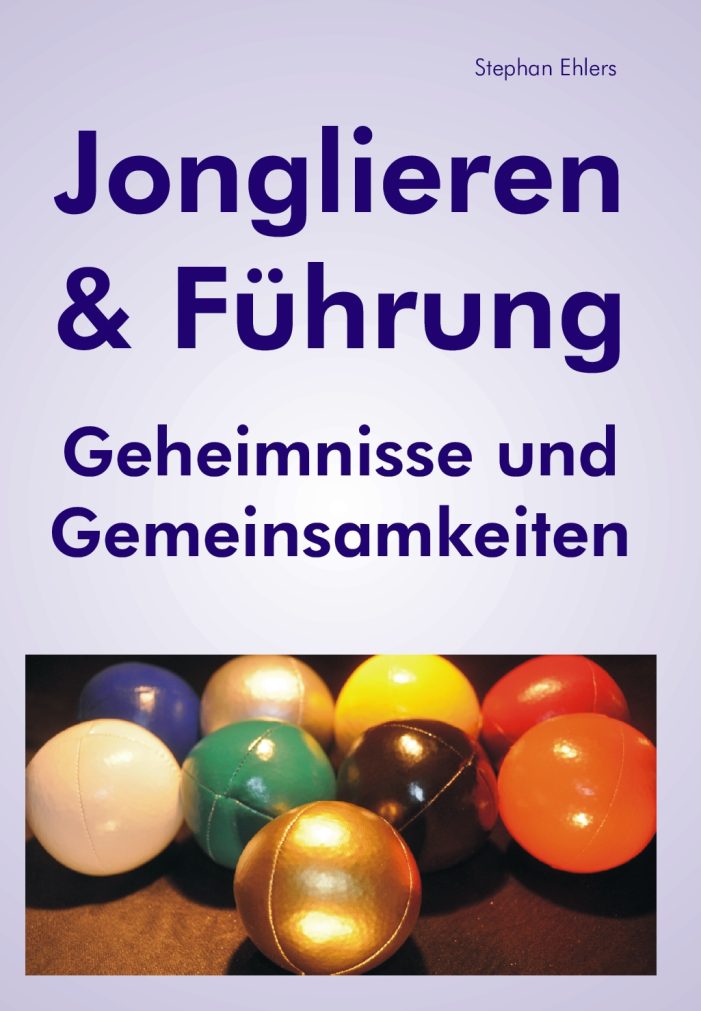 Führungskräfte und die Kunst der Jonglage