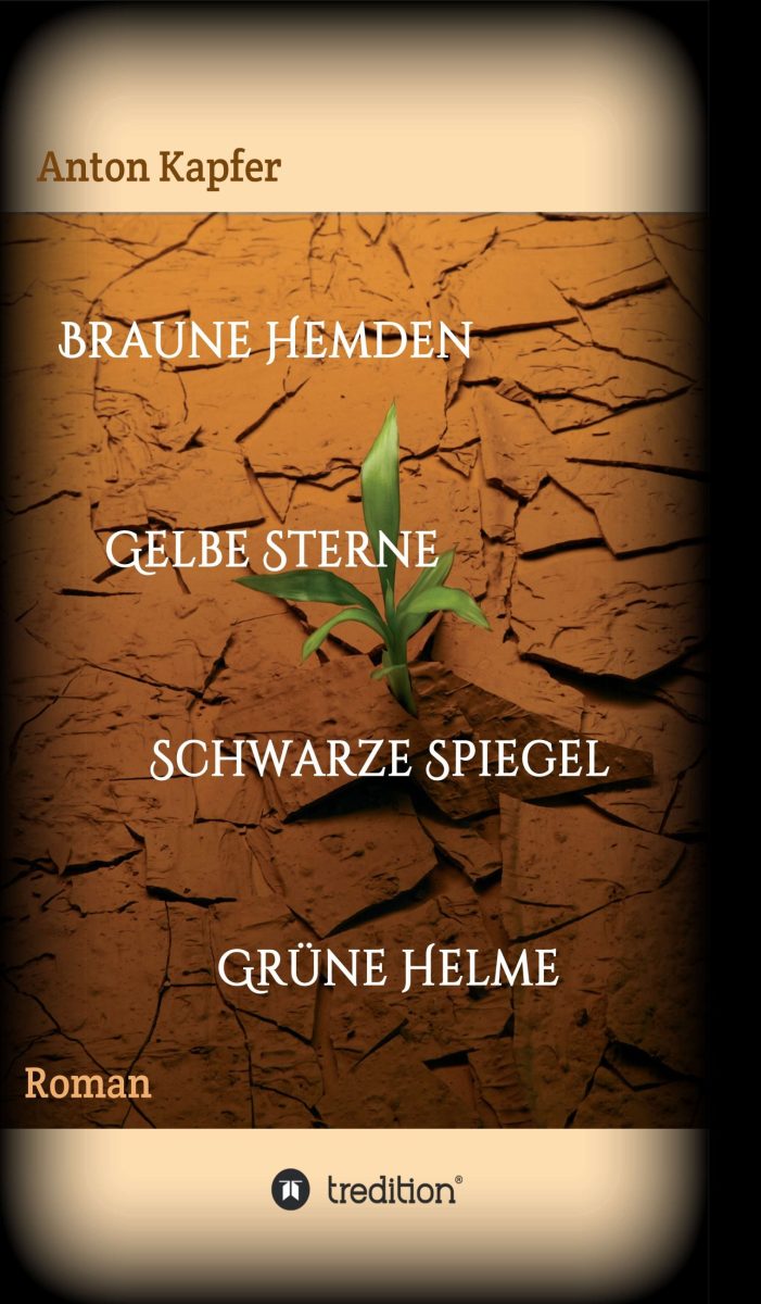 Braune Hemden-Gelbe Sterne – historischer Roman über die grausame Vernichtungsmaschinerie des braunen Terrors