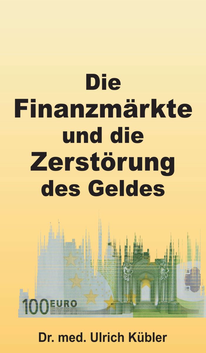 Die Finanzmärkte und die Zerstörung des Geldes – Sachbuch übt Kritik an der herrschenden Finanzpolitik