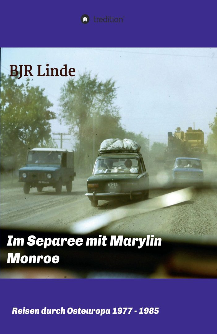Im Separee mit Marilyn Monroe – Reisen durch Osteuropa 1976 bis 1985 Im Separee mit Marilyn Monroe – Reisen durch Osteuropa 1976 bis 1985