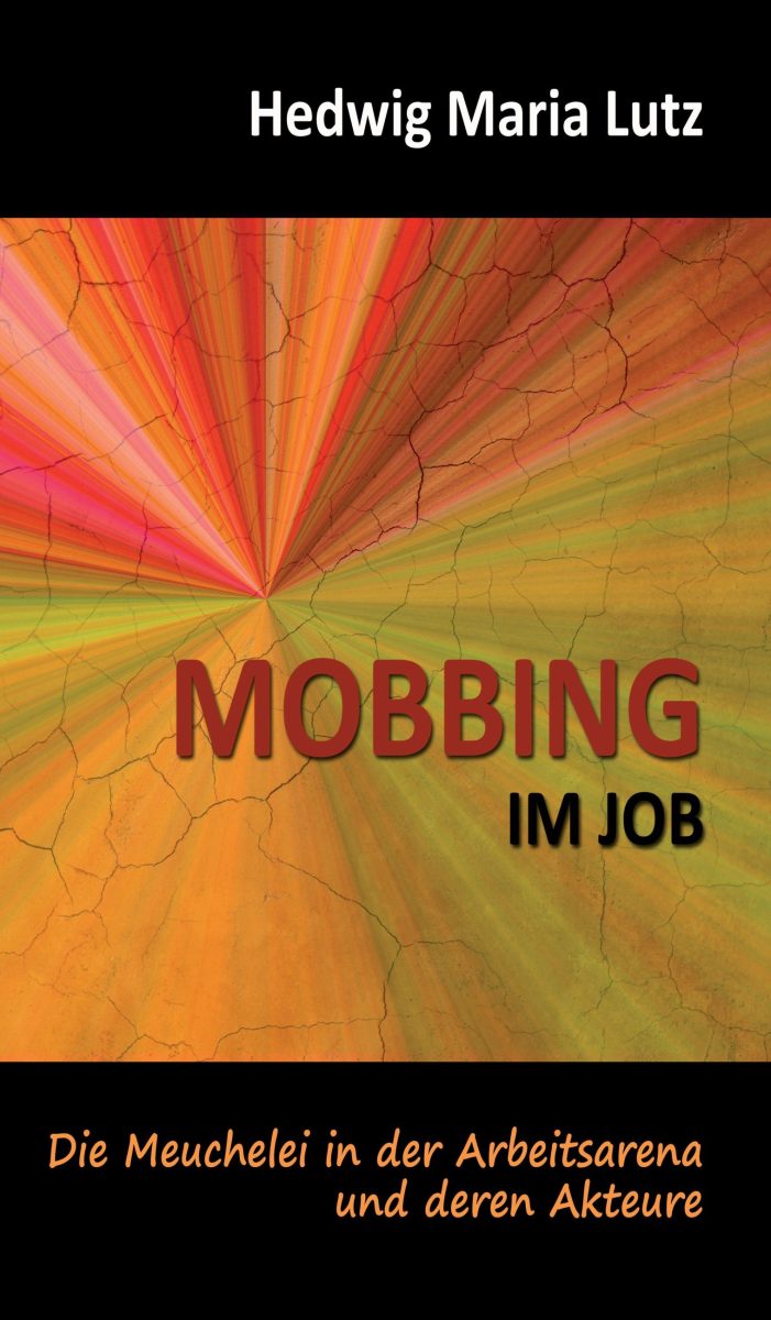 MOBBING IM JOB – Ratgeber zur erfolgreichen Bekämpfung von Mobbing