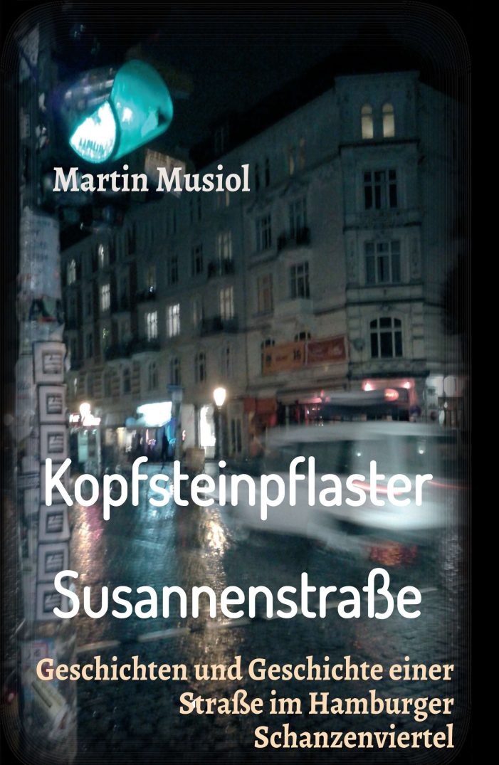 Kopfsteinpflaster Susannenstraße – Geschichten und Geschichte einer Straße im Hamburger Schanzenviertel Kopfsteinpflaster Susannenstraße – Geschichten und Geschichte einer Straße im Hamburger Schanzenviertel