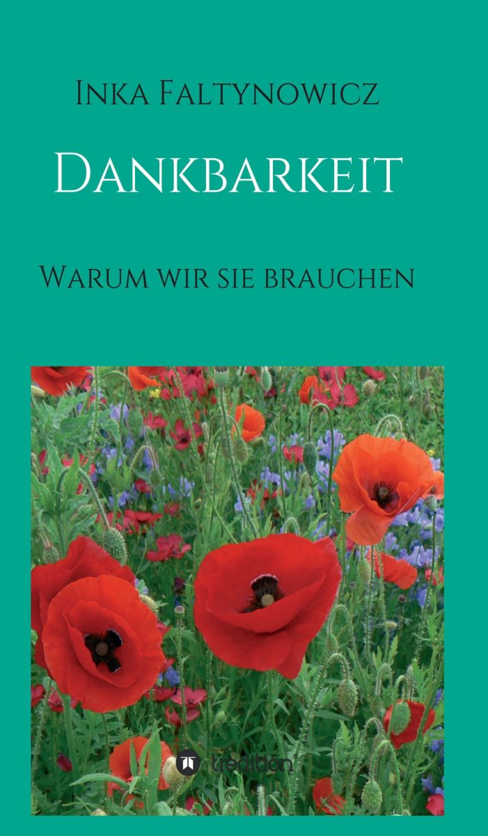 Dankbarkeit – einfühlsames Selbsthilfebuch über einen einfachen Weg zum Glück