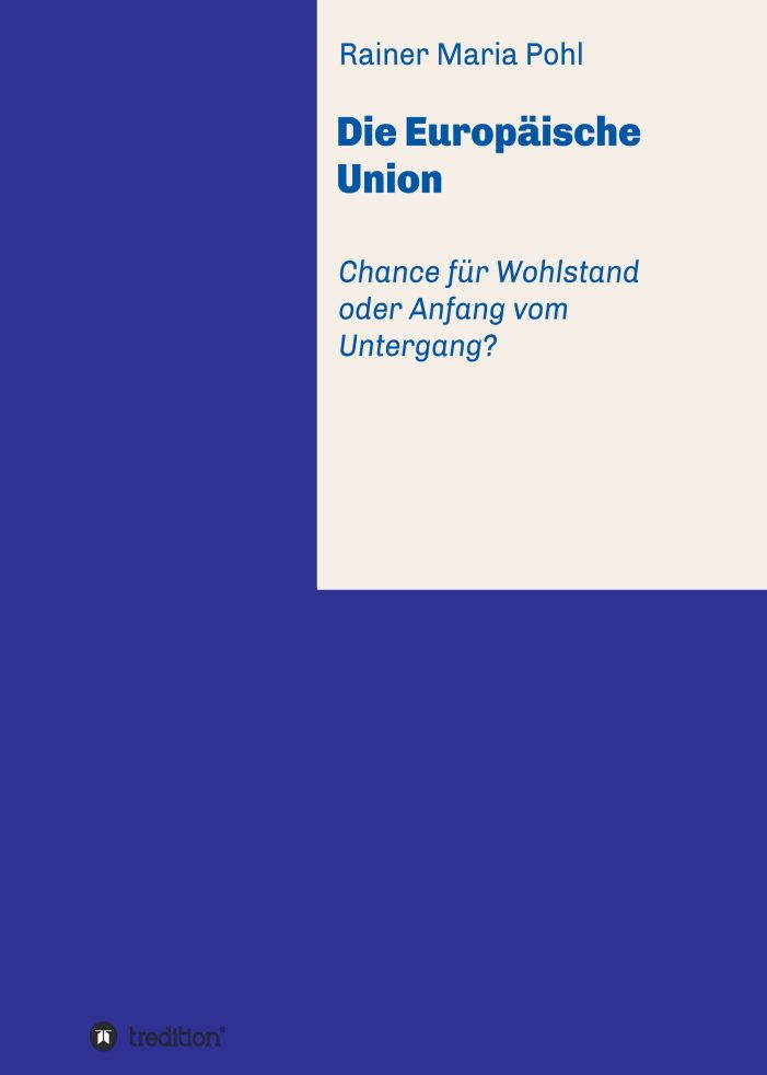 Die Europäische Union – Chance oder Anfang vom Untergang?