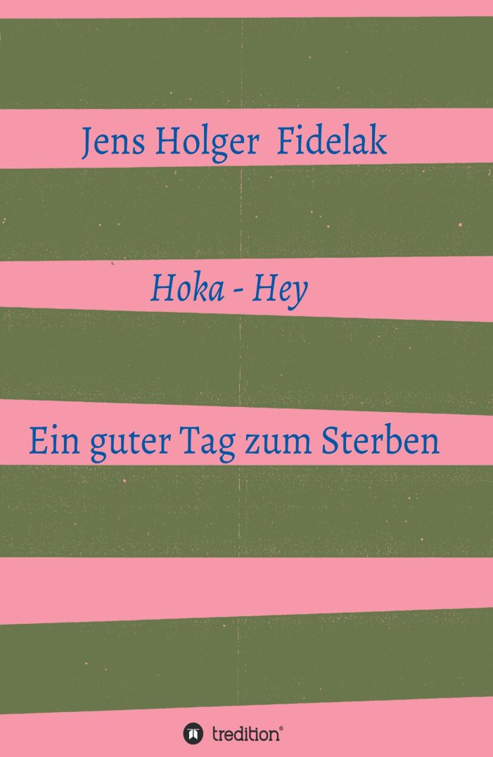 Hoka Hey – Roman skizziert in seinem Roman eine Gesellschaft, die aus den Fugen gerät Hoka Hey – Roman skizziert in seinem Roman eine Gesellschaft, die aus den Fugen gerät
