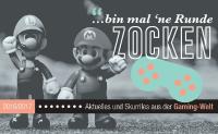 Aktuelles und Skurriles aus der Gaming-Welt