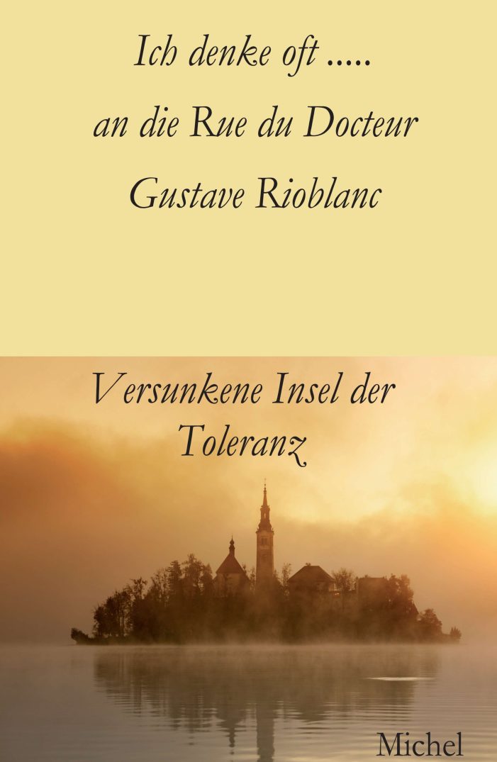 Ich denke oft … an die Rue du Docteur Gustave Rioblanc – Sachbuch über Toleranz gegenüber anderen Religionen Ich denke oft … an die Rue du Docteur Gustave Rioblanc – Sachbuch über Toleranz gegenüber anderen Religionen
