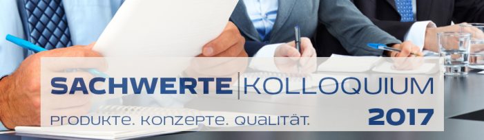 Sachwerte Kolloquium 2017: Fachjournalisten fordern zu inhaltlichen Diskussionen auf Sachwerte Kolloquium 2017: Fachjournalisten fordern zu inhaltlichen Diskussionen auf