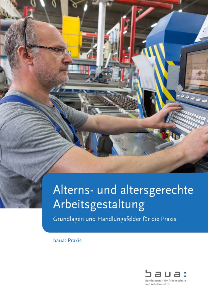 Neue baua: Praxis erschienen: Arbeit alter(n)sgerecht gestalten (FOTO)