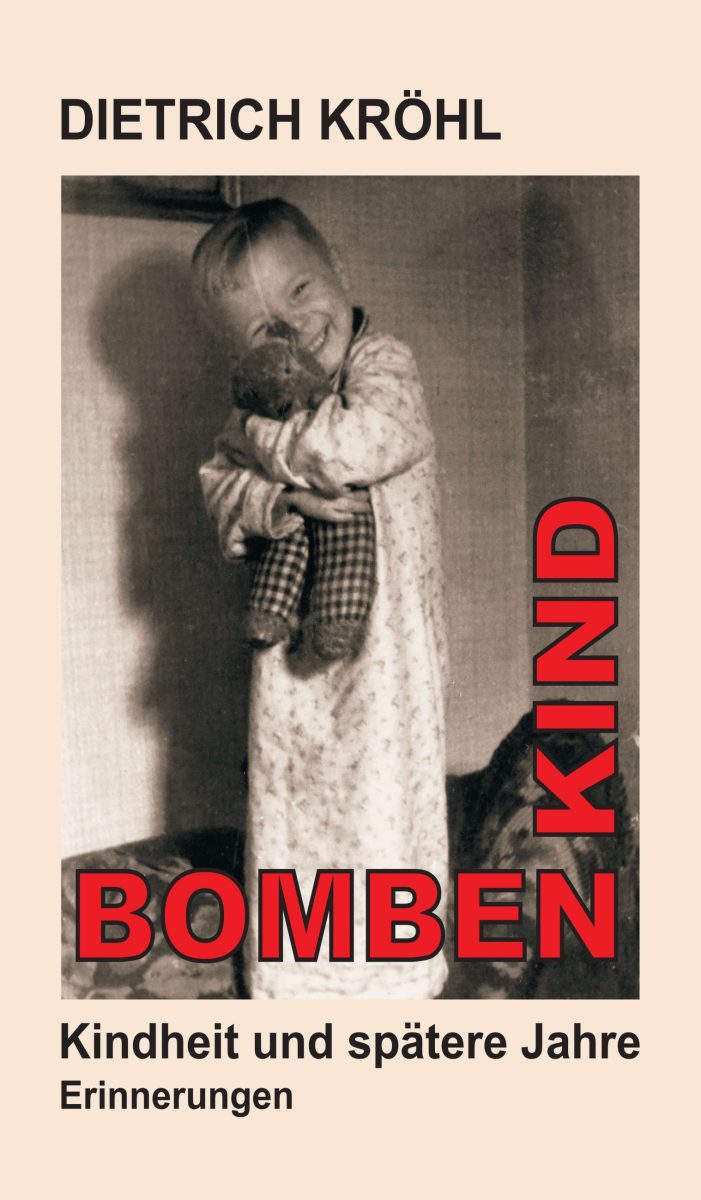 Bombenkind – Erinnerungen an das Nachkriegsdeutschland Bombenkind – Erinnerungen an das Nachkriegsdeutschland