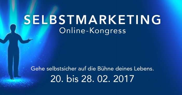 Der erste deutsche Selbstmarketing Online-Kongress Der erste deutsche Selbstmarketing Online-Kongress