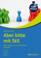 Erfolgreich führen mit situativem Führungsstil: eBook-Neuauflage „Aber bitte mit Stil“ von Dr. Matthias Hettl