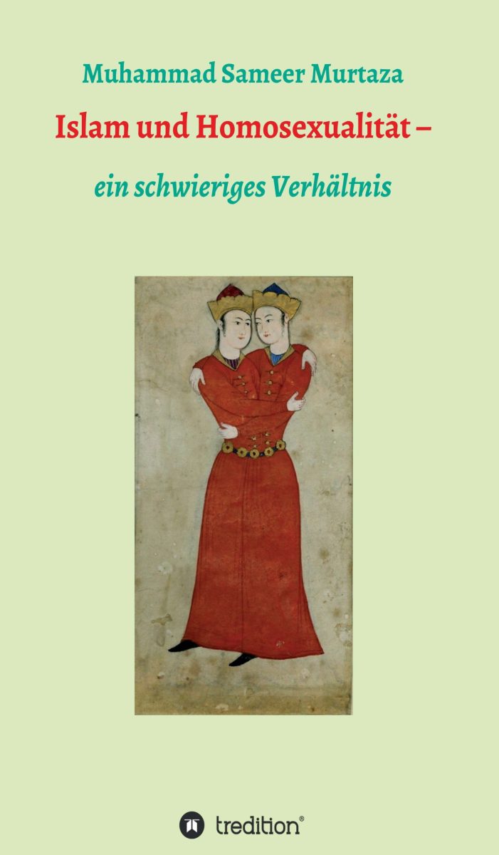 Islam und Homosexualität – Sachbuch untersucht ein herausforderndes Verhältnis Islam und Homosexualität – Sachbuch untersucht ein herausforderndes Verhältnis