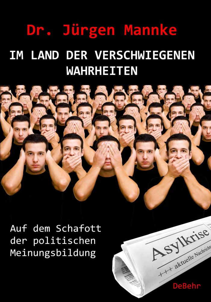 Unlängst medial verunglimpft, heute bewahrheitet: Doktor Mannkes Buch „Im Land der verschwiegenen Wahrheiten“ Unlängst medial verunglimpft, heute bewahrheitet: Doktor Mannkes Buch „Im Land der verschwiegenen Wahrheiten“