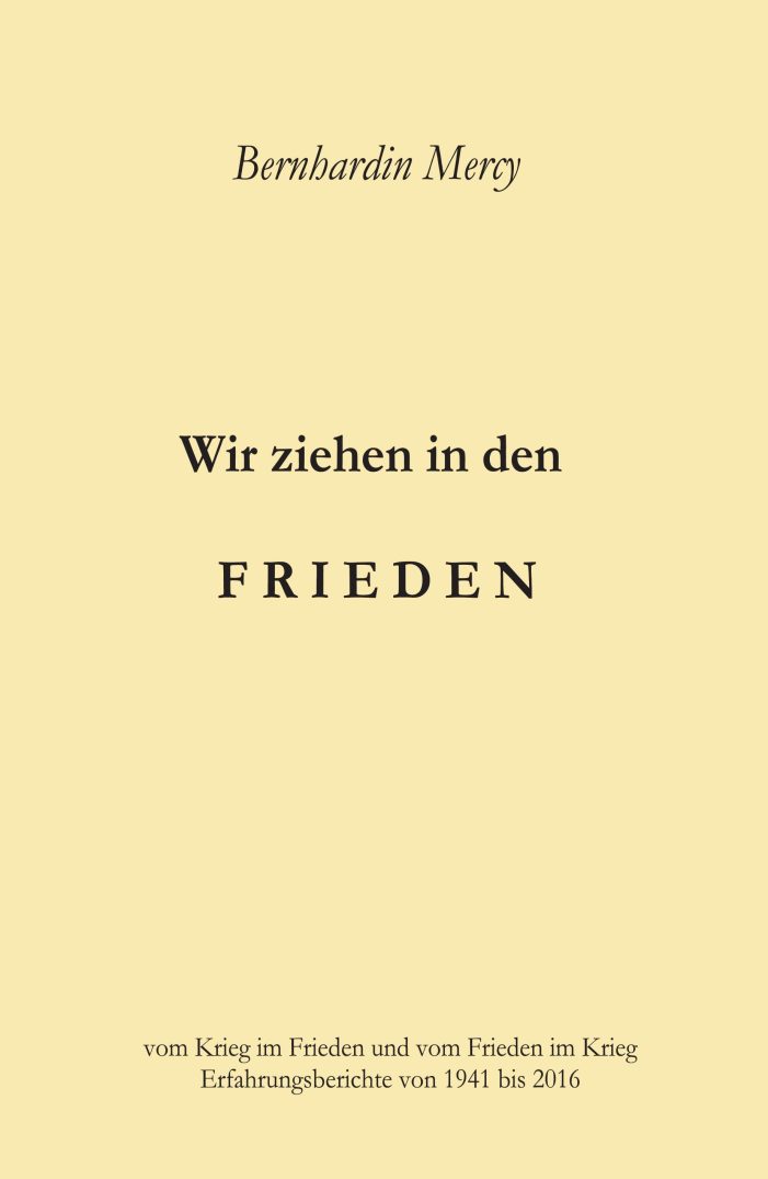 Wir ziehen in den Frieden – Zeitgeschichte einmal ein wenig anders