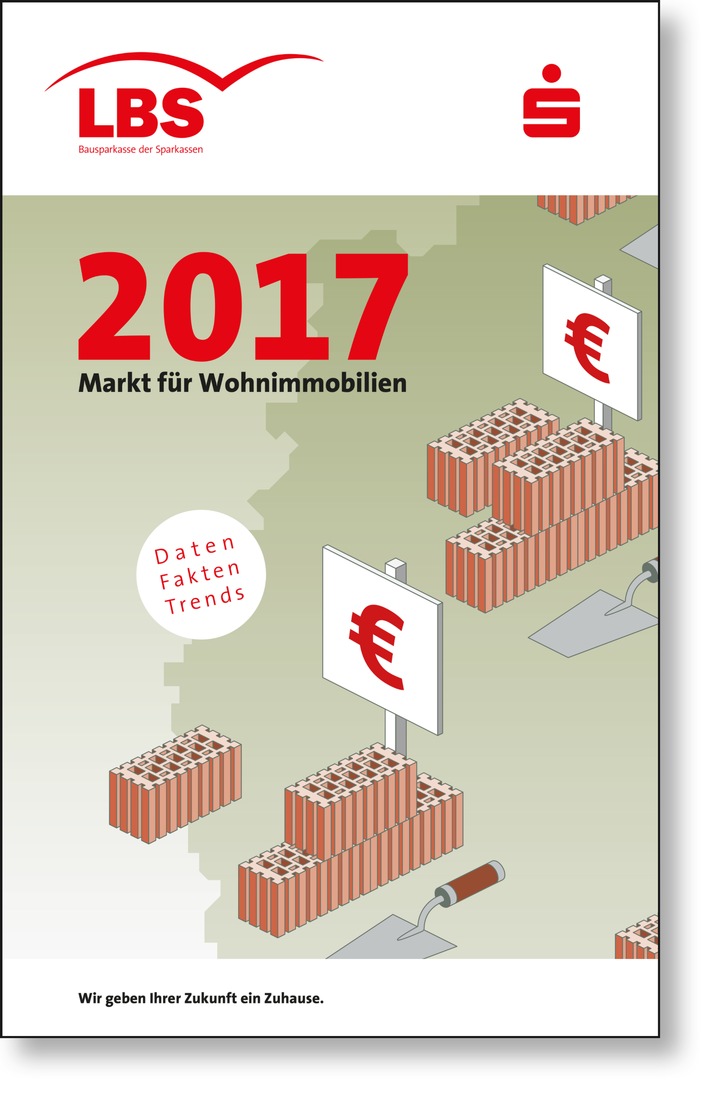 Keine Entspannung auf dem Immobilienmarkt in Sicht / LBS erwarten für 2017 Preisanstieg zwischen 3 und 5 Prozent – Enorme regionale Wohnungsmarktunterschiede (FOTO)