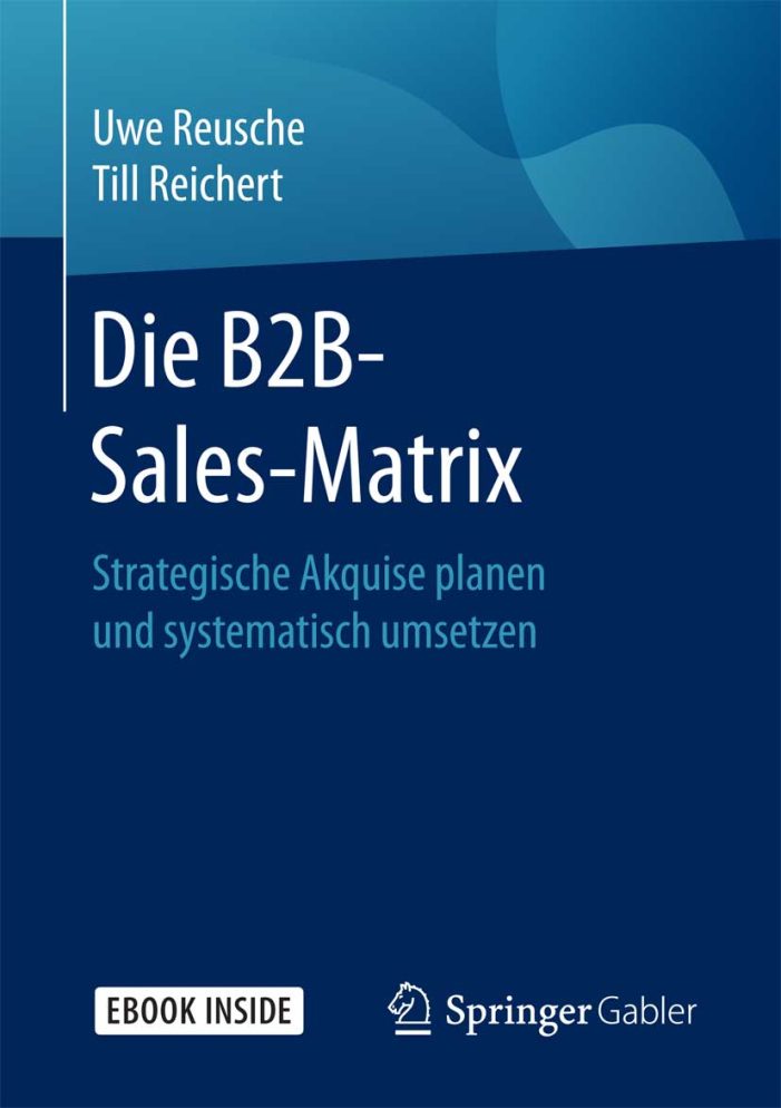 Neues Vertriebsbuch: Die B2B Sales Matrix Neues Vertriebsbuch: Die B2B Sales Matrix