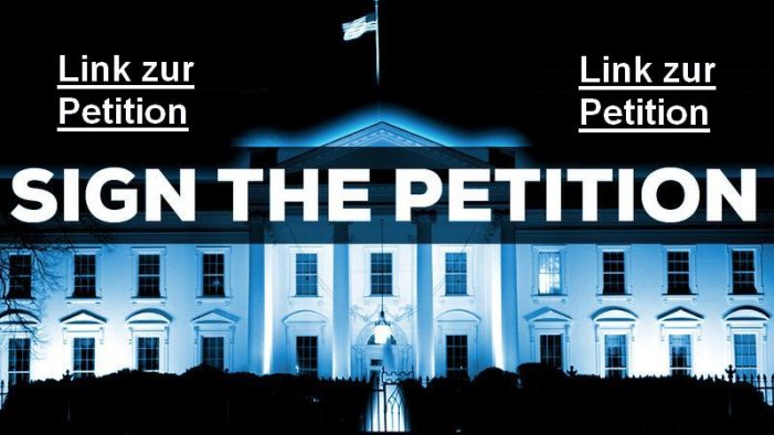 Wichtigste Petition für Deutschland im Weißen Haus ! ! !