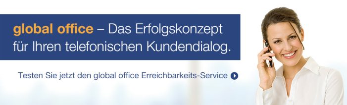 Professioneller Kundendialog und Erreichbarkeit durch global office plus effiziente umsatzfördernde Mehrwerte