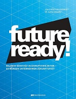 Future-ready!: Gelebte Identität in disruptiven Zeiten – so werden Unternehmen zukunftsfest