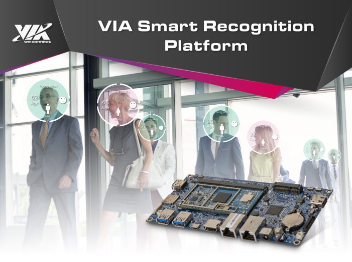 Embedded World 2018: VIA zeigt neue VIA Smart Recognition Plattform Embedded World 2018: VIA zeigt neue VIA Smart Recognition Plattform