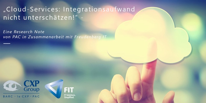 Studie von Freudenberg IT und PAC: Integrationsaufwand für Cloud Services oft unterschätzt (FOTO)
