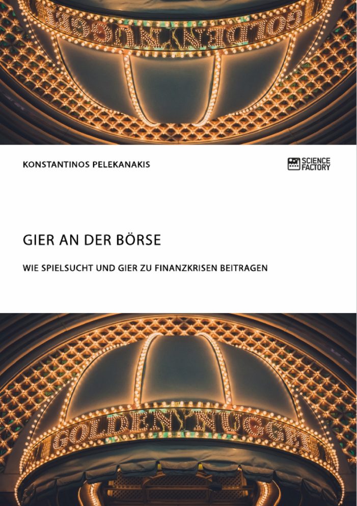Finanzkrisen als Folgen von Gier und Spieltrieb Finanzkrisen als Folgen von Gier und Spieltrieb
