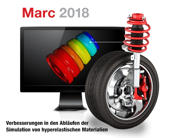 Marc 2018 – Realitätsnahe Simulation von Elastomeren, einfache Kontaktmodellierung, neue Konvergenzprüfung