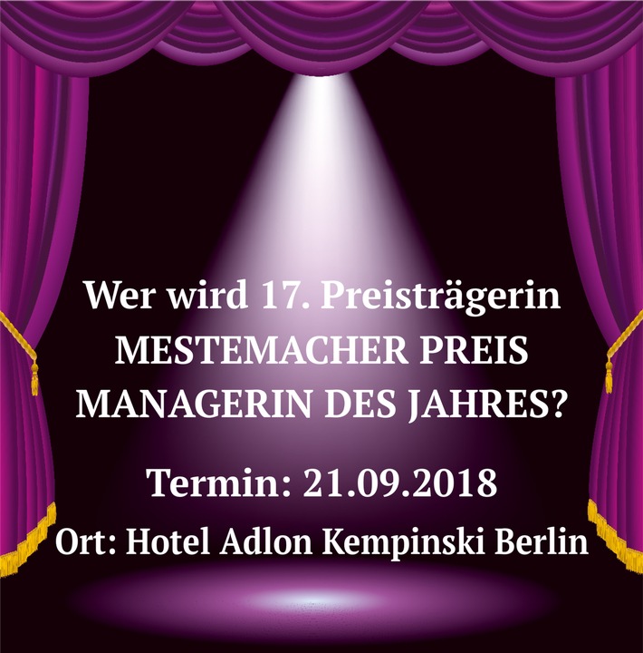 Einladung zur Pressekonferenz: 17. Verleihung MESTEMACHER PREIS MANAGERIN DES JAHRES / Termin: Freitag, 21. September 2018 – Pressekonferenz: 10:30 – 11:15 Uhr (FOTO)