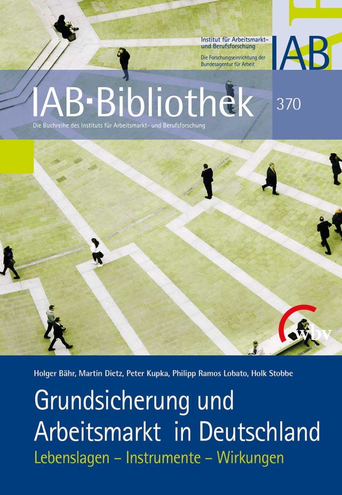 Arbeitsmarkt und Grundsicherung in Deutschland: IAB veröffentlicht Forschungsergebnisse Arbeitsmarkt und Grundsicherung in Deutschland: IAB veröffentlicht Forschungsergebnisse
