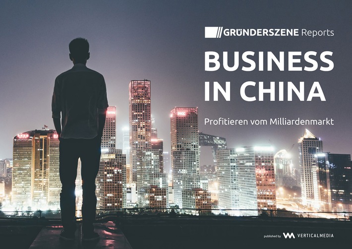 Vertical Media veröffentlicht Gründerszene Report „Business in China – Profitieren vom Milliardenmarkt“ (FOTO)